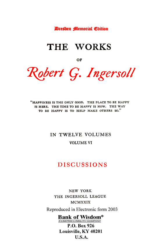 The Works of Robert G. Ingersoll, Vol. 6 of 13 Vols.